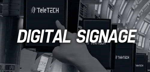 DIGITAL SIGNAGE
